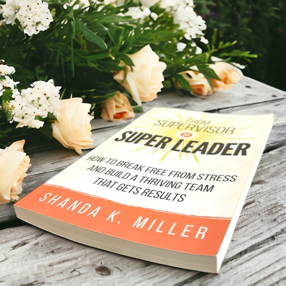 From Supervisor to Super Leader by Shanda K. Miller - Brand New Paperback Book - Picture 3 of 6